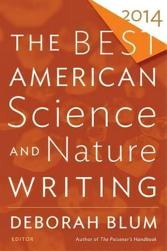 The Best American Science And Nature Writing 2014, De Professor Of Journalism Deborah Blum., Vol. 1. Editorial Houghton Mifflin, Tapa Blanda En Inglés, 2014