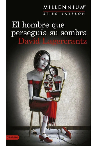 El Hombre Que Perseguía Su Sombra. David Lagercrantz