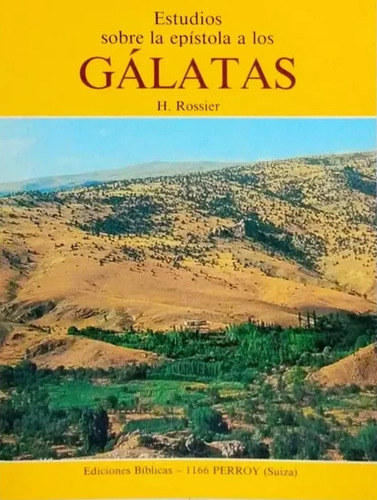 Estudios Sobre La Epistola A Los Galatas - H. Rossier