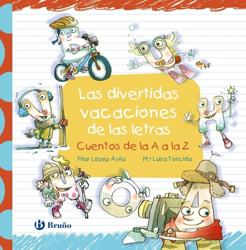 LAS VACACIONES DE LAS LETRAS DIVERTIDAS, de López Ávila, Pilar. Editorial Bruño, tapa dura en español