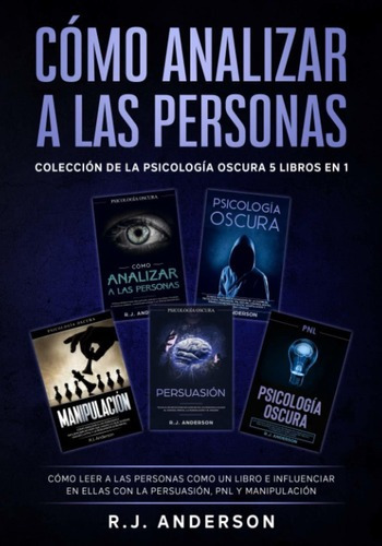 Cómo Analizar A Las Personas: Colección De La Psicología