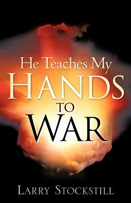 Libro He Teaches My Hands To War - Stockstill, Larry