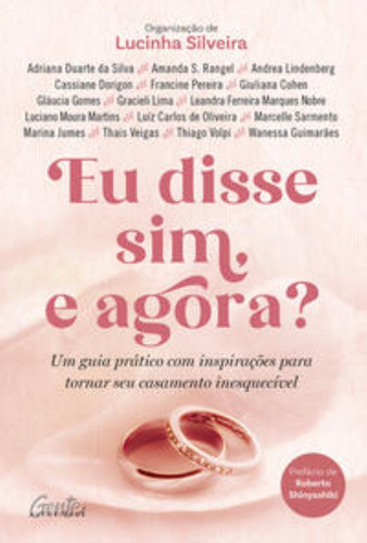Eu Disse Sim, E Agora?, De Cohen / Veigas / Gomes / Lima / Jumes / Volpi. Editora Gente Autoridade, Capa Mole Em Português
