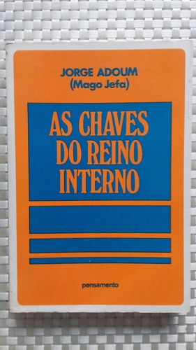 As Chaves Do Reino Interno - Jorge Adoum (mago Jefa)