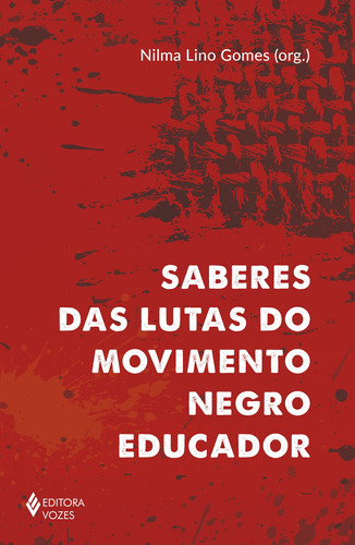 Saberes Das Lutas Do Movimento Negro Educador