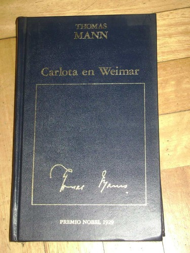 Thomas Mann: Carlota En Weimar.  Tapa Dura&-.