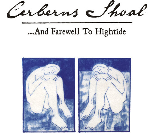 Cerberus Shoal... Y Adiós A Hightide - Blue Sky Lp