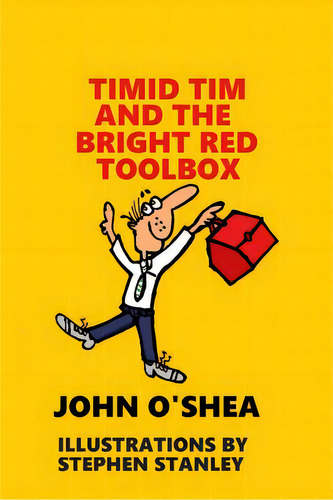 Timid Tim And The Bright Red Toolbox, De O'shea, John. Editorial Lulu Pr, Tapa Blanda En Inglés