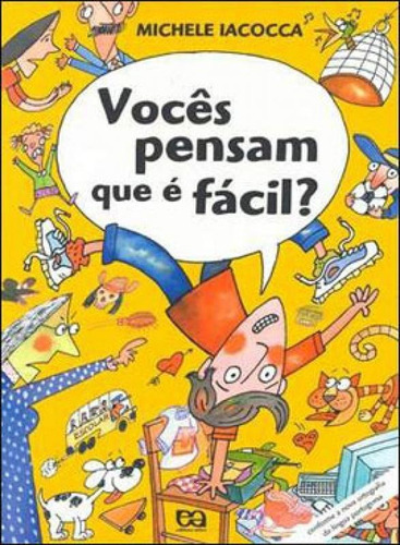 Vocês Pensam Que É Fácil?, De Iacocca, Michele. Editora Ática, Capa Mole, Edição 1ª Edição - 2009 Em Português