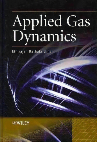 Applied Gas Dynamics, De Ethirajan Rathakrishnan. Editorial John Wiley & Sons Inc, Tapa Dura En Inglés