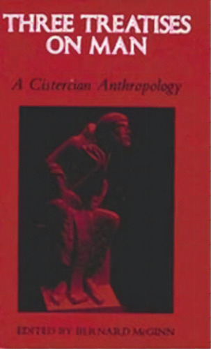 Three Treatises On Man, De Ocso Benjamin Clark. Editorial Cistercian Publications Inc, Tapa Blanda En Inglés