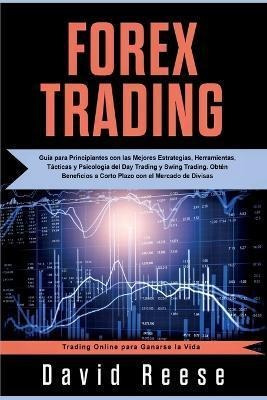 Libro Forex Trading : Guia Para Principiantes Con Las Mej...