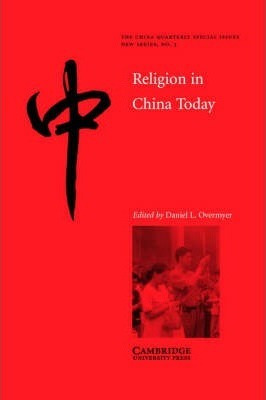 The China Quarterly Special Issues: Religion In China Tod...