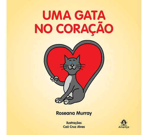 Uma gata no coração, de Murray, Roseana. Editorial Amarilys Editora, capa mole em português, 2010
