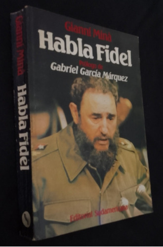 Habla Fidel- Gianni Mina- Prologo De Gabriel Garcia Marquez