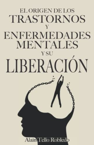 Trastornos Y Enfermedades Mentales Origen Y Liberacion -cono