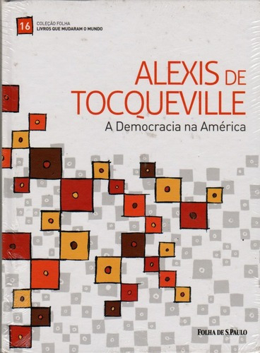 A Democracia Na América - Alexis De Tocqueville - Col. Folha