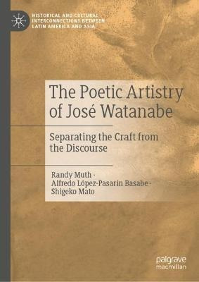Libro The Poetic Artistry Of Jose Watanabe : Separating T...