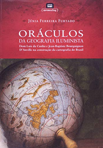 Libro Oráculos Da Geografia Iluminista Dom Luís Da Cunha E J