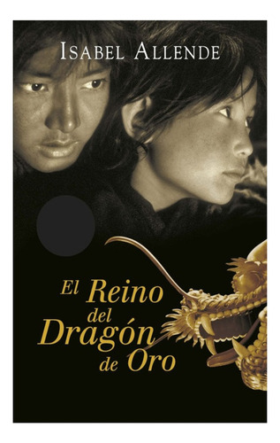 El Reino Del Dragón De Oro - Isabel Allende