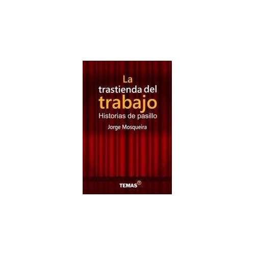 La Trastienda Del Trabajo - Mosqueira - #d