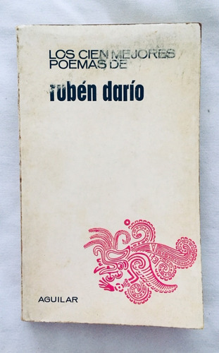Los Cien Mejores Poemas De Rubén Darío
