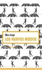 Los Nuevos Miedos - Marc Auge - Paidos