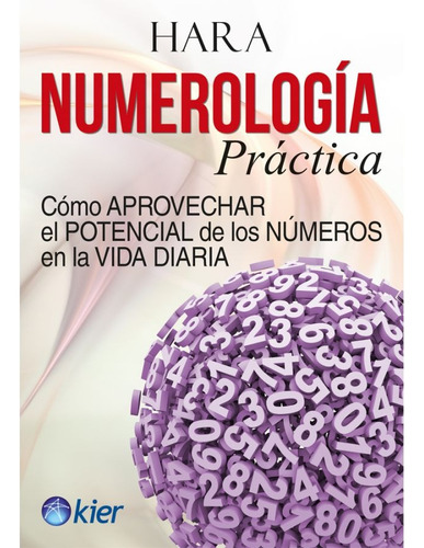 Numerologia Practica Como Aprovechar El Potencial De Los Nu