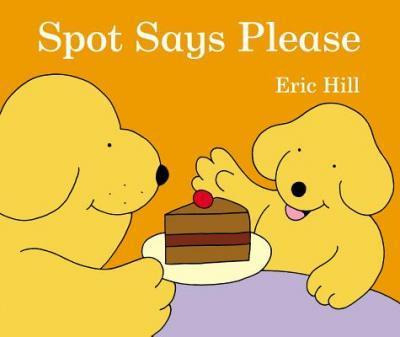 Spot Says Please - Eric Hill