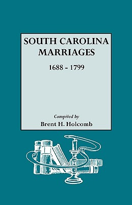 Libro South Carolina Marriages, 1688-1799 - Holcomb, Bren...