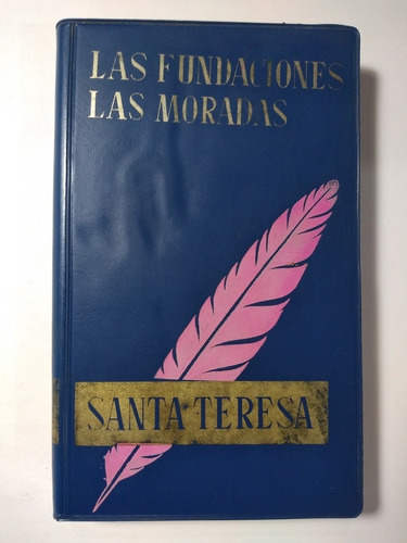 Las Fundaciones . Las Moradas , Santa Teresa Año 1966