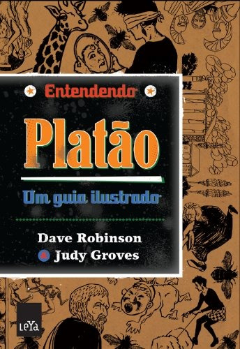 Entendendo Platão, de Robinson, Dave. Editora Casa dos Mundos Produção Editorial e Games LTDA, capa mole em português, 2013