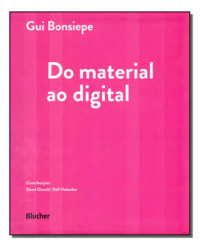 Do Material Ao Digital: Do Material Ao Digital, De Bonsiepe, Gui. Artes E Cultura, Vol. Design Gráfico. Editorial Blucher, Tapa Mole, Edición Design Gráfico En Português, 20