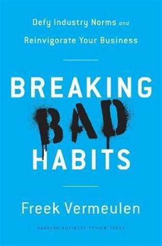 Breaking Bad Habits - Freek Vermeulen (hardback)