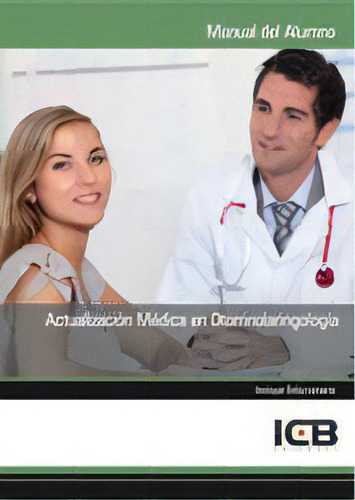 Actualizaciãâ³n Mãâ©dica En Otorrinolaringologãâa, De Varios Autores., Vol. 1. Editorial Icb Editores, Tapa Blanda En Español