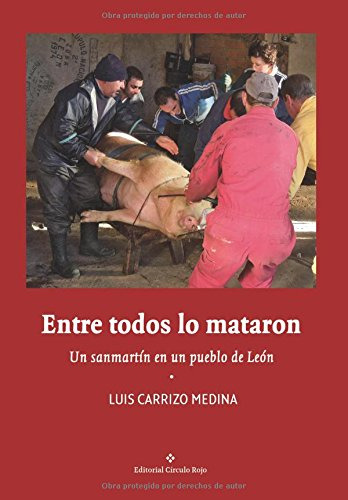 Entre Todos Lo Mataron Un Sanmartin En Un Pueblo De Leon -si