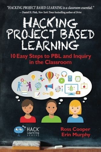 Book : Hacking Project Based Learning: 10 Easy Steps To P...