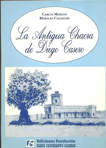 La Antigua Chacra De Diego Casero