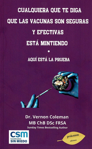 Cualquiera Que Diga Que Las Vacunas Son Seguras Y Eficaces Te Estãâ¡ Mintiendo: Aquí Está La Prueba, De Cartier, Dr. François., Vol. 1. Editorial Mandala Ediciones, Tapa Blanda En Español