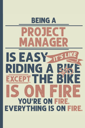 Libro: Being A Project Manager Is Easy ' Notebook & Journal: