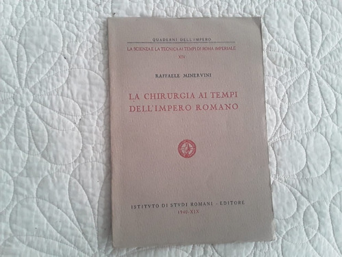 La Chirurgia Ai Tempi Dell'imperio Romano, Di R. Minervini