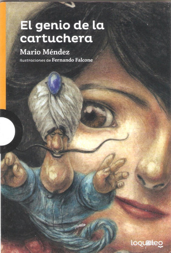 El Genio De La Cartuchera - Loqueleo Naranja, de Mendez, Mario. Editorial SANTILLANA, tapa blanda en español, 2015