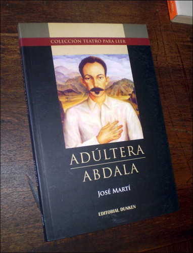 Adultera - Abdala / Teatro _ Jose Marti - Ed. Dunken / Nuevo