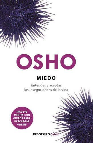 Miedo: Entender y aceptar las inseguridades de la vida, de Osho. Serie Clave Editorial Debolsillo, tapa blanda en español, 2016
