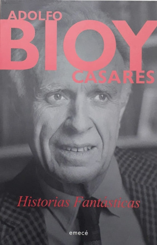 Historias Fantasticas - Bioy Casares Adolfo ***