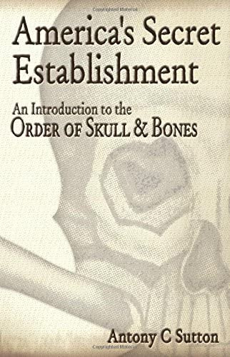 Americaøs Secret Establishment: An Introduction To The Order Of Skull & Bones, De Sutton, Antony C.. Editorial Trine Day, Tapa Blanda En Inglés