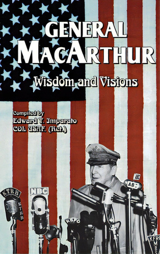 General Macarthur Wisdom And Visions, De Imparato, Edward T.. Editorial Turner, Tapa Dura En Inglés