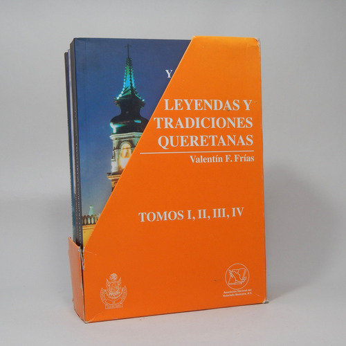 Leyendas Y Tradiciones Queretanas 4 Tomos Valentín Frías A5