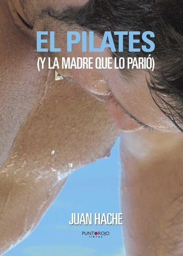 Libro: El Pilates (y La Madre Que Lo Parió ...) (edición En