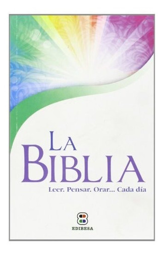 La Biblia   Leer  Orar  Pensar-- Cada Dia, De Sociedad Biblica De España., Vol. N/a. Editorial Edibesa, Tapa Blanda En Español, 2014